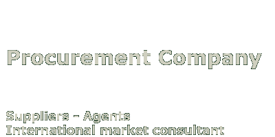 Procurement Company, Suppliers, agents and international market consultant.